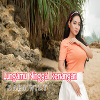 Lungamu Ninggal Kenangan - LALA WIDY