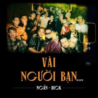 Vài Người Bạn - Ngan & Dick