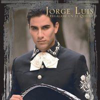 Regalame Un Te Quiero - Jorge Luis Dominguez