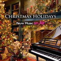 Christmas Holidays - Relax Music on Air