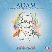 Si j'étais roi (If I Were King): Overture - London Festival Orchestra & Cesare Cantieri