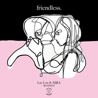 Lay Low - Friendless & XIRA & Tom Evans