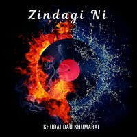 Zindagi Ni - Khudai Dad Khumarai
