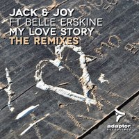 My Love Story - Jack & Joy & Heartache & Belle Erskine