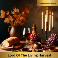 Lord of the Living Harvest - Stephen DeCesare