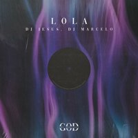 Lola - Dj Jesus & DJ Marcelo