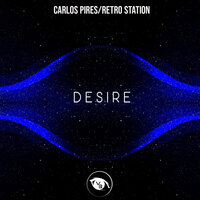 Desire - Carlos Pires & Retro Station
