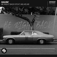 Be Right Back - Nause & Wilhelm