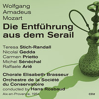Die Entführung aus dem Serail: Act III. "Ha, Wie Will Ich Triumphieren" - Nicolai Gedda & Teresa Stich-Randall & Michel Senechal & Raffaele Arie & Hans Rosbaud & Carmen Prietto & Вольфганг Амадей Моцарт