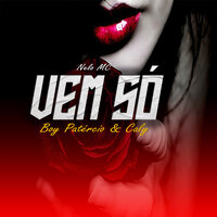 Vem Só - Jorge Maya & Nelo Mc & Boy Patércio & Caly