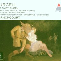 Purcell: The Fairy Queen, Z. 629, Act I: Scene of the Drunken Poet. "Fill up the Bowl" - Николаус Арнонкур & Arnold Schoenberg Chor & Elisabeth von Magnus & Robert Holl & Sylvia McNair & Генри Пёрселл