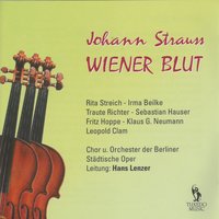 Wiener Blut: "Du lieber Schatz, ich muss es dir gestehen..." "Du liebes Zuckertäuberl mein..." - Rita Streich & Иоганн Штраус-сын & Klaus Günter Neumann & Leopold Clam & Fritz Hoppe & Traute Richter & Sebastian Hauser
