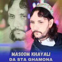 Da Sta Ghamona - Masoom Khayali