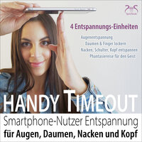 Handy Timeout - Phantasiereise: Die Natur erleben ist wie ein Abenteuer, weibl. Stimme, Teil 1 - Franziska Diesmann & Torsten Abrolat
