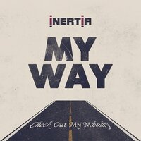My Way - Inertia