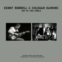 Out of This World - Coleman Hawkins & Kenny Burrell