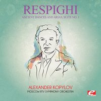 Ancient Dances and Arias, Suite No. 1: II. Gagliarda - Moscow RTV Symphony Orchestra & Alexander Kopylov & Отторино Респиги
