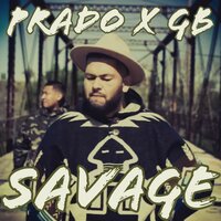 Savage - Prado & GB
