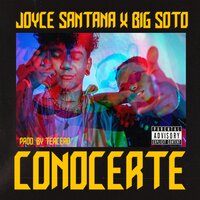 Conocerte - Joyce Santana & Big Soto