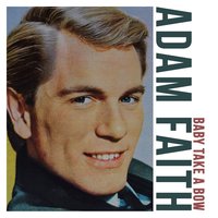 Baby Take a Bow - Adam Faith