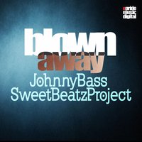 Blown Away - Johnny Bass