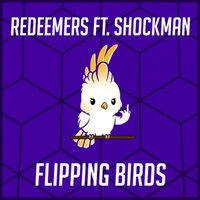 Flipping Birds - Redeemers & Shockman