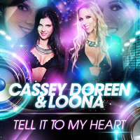 Tell It to My Heart - Cassey Doreen & Loona