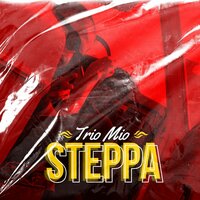 Steppa - Trio Mio