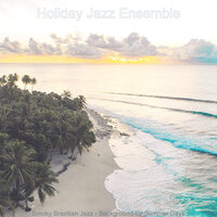 Wondrous Backdrops for Summer Days - Holiday Jazz Ensemble