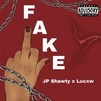 Fake - jp shawty & Lucxw