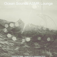 Understated Rejuvenating Waves - Ocean Sounds ASMR Lounge