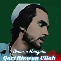 Drom e Hanzala - Qari Rizwan Ullah & Sadam Khan
