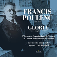 Gloria, FP 177: VI. Qui sedes ad dexteram Patris - Франсис Пуленк & Lois Marshall & Elmer Iseler & Orchestre Symphonique de Toronto & Chœur Mendelssohn de Toronto