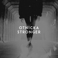 Stronger - Otnicka