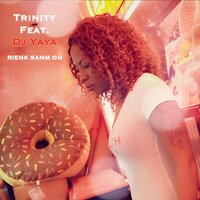 Rienk sanm ou - DJ YAYA & TRINITY