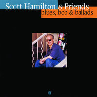 Blue Harlem - Scott Hamilton & Greg Gisbert & Norman Simmons & Dennis Irwin & Chuck Riggs & Duke Robillard