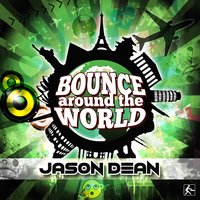 Bounce Around the World - JASON D3AN