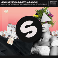 Bella Ciao - Alok & Bhaskar & Jetlag Music & Adolfo Celdran & André Sarate