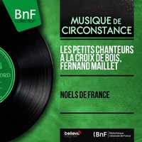 Noël savoyard - Les Petits Chanteurs A La Croix De Bois & Fernand Maillet & Les Petits Chanteurs à la croix de bois, Fernand Maillet