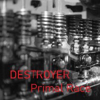Primal Race - Destroyer