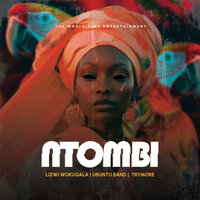 Ntombi - Lizwi Wokuqala & Ubuntu Band & TryMore