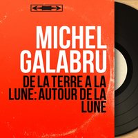 Autour de la lune, pt. 1 - Michel Galabru & Marcel Lestan & André Rosch & P. Galbeau & R. Demagny & Michel Galabru, Bernard Bélin, Marcel Lestan, André Rosch, P. Galbeau, R. Demagny, Ph. Guignard