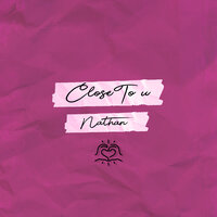 Close to U - Nathan