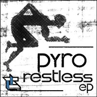 Restless - Pyro