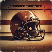 Stronger Together - Peter Cruseder & Gravel Dogs