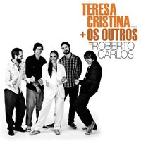 Você Não Serve pra Mim - Teresa Cristina & Os Outros