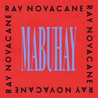 Mabuhay - Ray Novacane