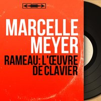 Nouvelles suites de pièces de clavecin, Suite in A Minor: Gavotte et ses doubles - Marcelle Meyer & Жан-Филипп Рамо