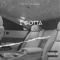 I Gotta - Dan Morrissey & Breana Marin