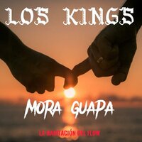 Mora Guapa - Los Kings